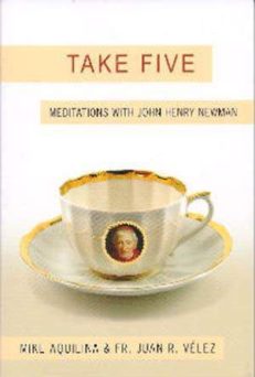 Take Five Meditations With John Henry Newman