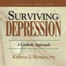 Surviving Depression a Catholic Approach (Audio)